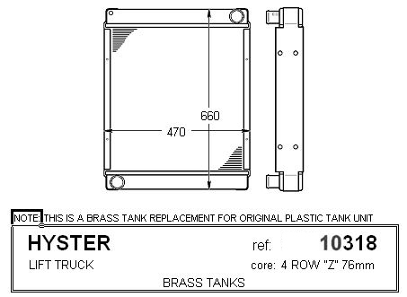 Teknisk ritning av en Kylare Hyster gaffeltruck, ref 10318, med dimensioner 470 mm bredd, 660 mm höjd, 4 rad "Z" kärna och 76 mm tjocklek. Obs: ersätter den ursprungliga plasttankenheten.